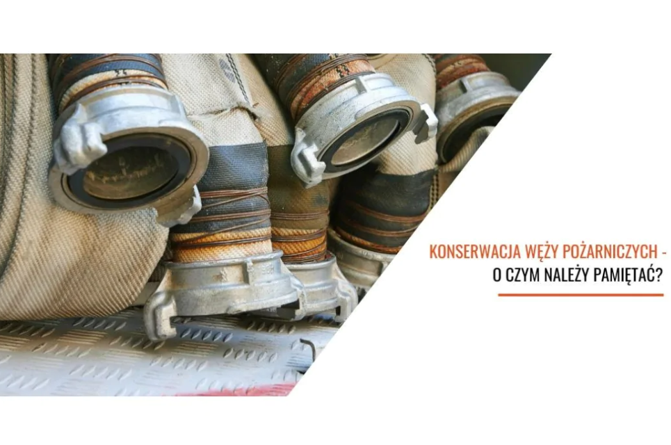 Konserwacja węży pożarniczych – o czym należy pamiętać?