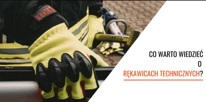 Co warto wiedzieć o Rękawicach technicznych?