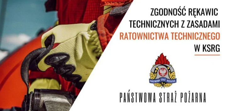 Jak wybrać rękawice techniczne zgodnie z nowymi zasadami organizacji ratownictwa technicznego w KSRG?